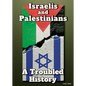 Israelis and Palestinians: A Troubled History - Hardcover