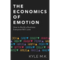 The Economics of Emotion: How to Build a Business Everyone Will Love - Paperback