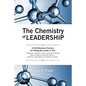 The Chemistry of Leadership: A Self-Discovery Formula to Finding the Leader in You - Paperback