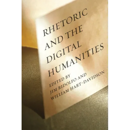 Rhetoric and the Digital Humanities - Paperback