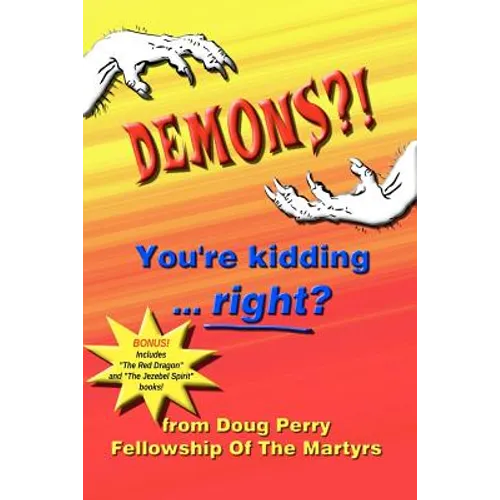 DEMONS?! You're kidding ... right? - Paperback