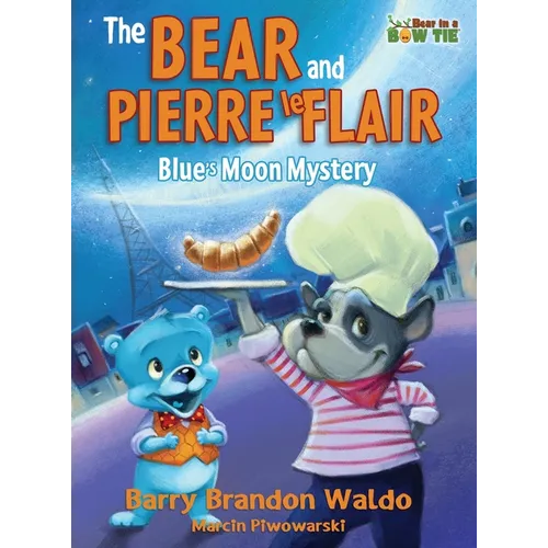 The BEAR and PIERRE le FLAIR: Blue's Moon Mystery - Hardcover
