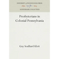 Presbyterians in Colonial Pennsylvania - Hardcover