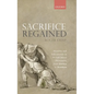 Sacrifice Regained: Morality and Self-Interest in British Moral Philosophy from Hobbes to Bentham - Hardcover