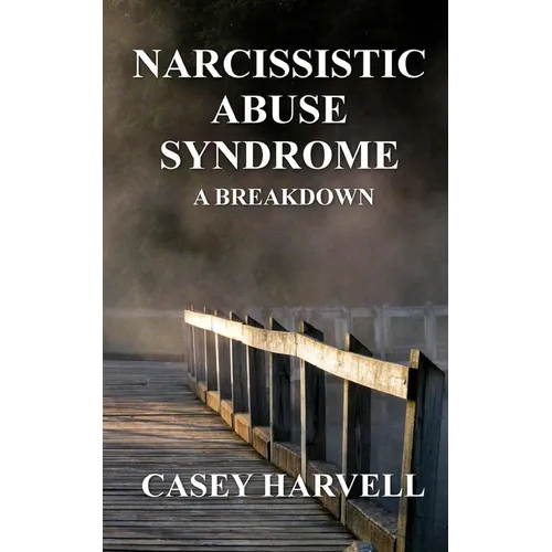 Narcissistic Abuse Syndrome: A Breakdown - Paperback