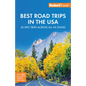 Fodor's Best Road Trips in the USA: The 52 Best Road Trips in America - Paperback