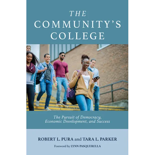 The Community's College: The Pursuit of Democracy, Economic Development, and Success - Paperback