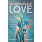 Unquenchable Love: Gender, Sexuality, and Theology in Conversation - Hardcover