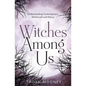 Witches Among Us: Understanding Contemporary Witchcraft and Wicca - Paperback