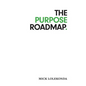 The Purpose Roadmap - Hardcover