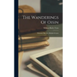 The Wanderings Of Oisin: Dramatic Sketches, Ballads & Lyrics - Hardcover