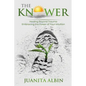 The Knower: Healing Beyond Trauma Embracing the Power of Your Intuition - Paperback