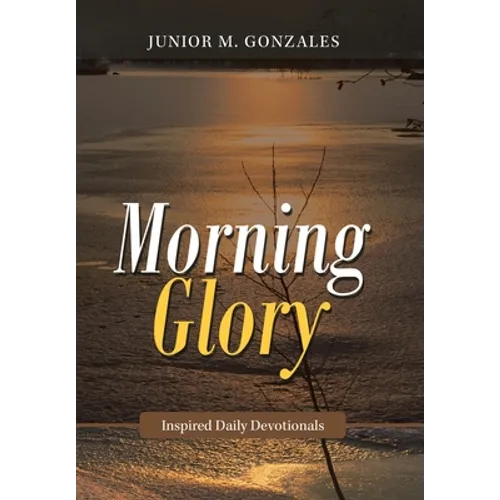 Morning Glory: Inspired Daily Devotionals - Hardcover