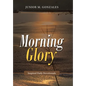 Morning Glory: Inspired Daily Devotionals - Hardcover