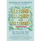 Lessons Learned and Cherished: The Teacher Who Changed My Life - Hardcover