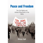 Peace and Freedom: The Civil Rights and Antiwar Movements in the 196s - Paperback