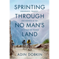 Sprinting Through No Man's Land: Endurance, Tragedy, and Rebirth in the 1919 Tour de France - Hardcover