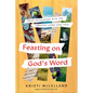 Feasting on God's Word: Fresh Encounters with the Greatest Story Ever Told - Hardcover