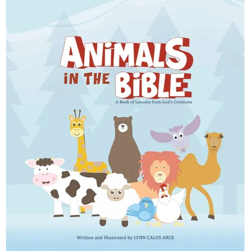 Animals in the Bible: A Book of Lessons from God's Creations - Hardcover