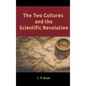 The Two Cultures and the Scientific Revolution - Hardcover