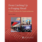 From Catching Up to Forging Ahead: China's Policies for Semiconductors - Paperback