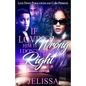 If Loving Him is Wrong, I Don't Want to be Right - Paperback