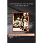 University of Maine Ice Hockey - Hardcover