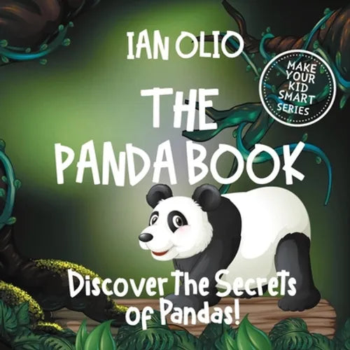 The Panda Book: Discover the Secrets of Pandas! Make your kid smart series.: Fun Book For Kids Ages 3-6 - Paperback