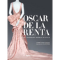 Oscar de la Renta: His Legendary World of Style - Hardcover