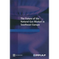 The Future of the Natural Gas Market in Southeast Europe - Paperback