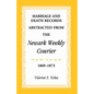 Marriage and Death Notices from the Newark, New York, Weekly Courier, 1869-1873 - Paperback