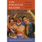 The Paraguay Reader: History, Culture, Politics - Paperback