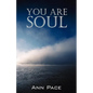 You Are Soul: Learning to Live the Light Within - Paperback