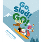 Go, Sled! Go! - Hardcover