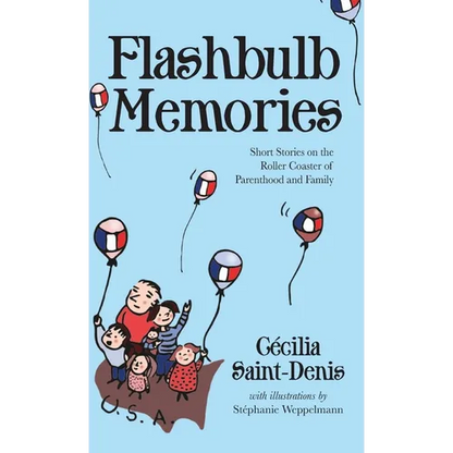 Flashbulb Memories: Short Stories on the Roller Coaster of Parenthood and Family - Hardcover