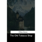 The Old Tobacco Shop - Paperback