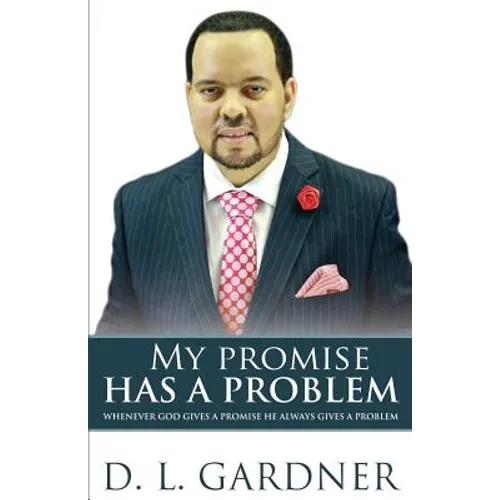 My Promise has a Problem: When God Gives a Promise, He Gives a Problem - Paperback