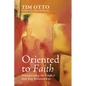 Oriented to Faith: Transforming the Conflict Over Gay Relationships - Hardcover