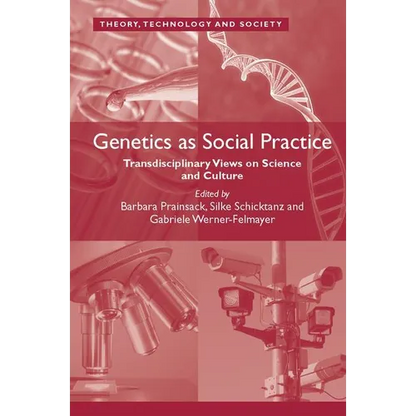 Genetics as Social Practice: Transdisciplinary Views on Science and Culture - Paperback