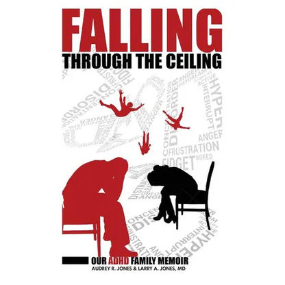Falling Through The Ceiling: Our ADHD Family Memoir - Paperback