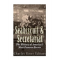 Seabiscuit and Secretariat: The History of America's Most Famous Horses - Paperback