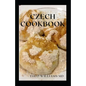 Czech Cookbook: The Effective Guide To Delicious And Tasty Czech Recipes - Paperback