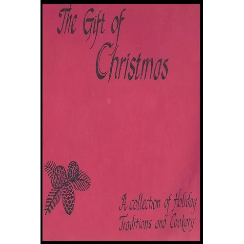 The Gift of Christmas: Community Presbyterian Church of San Juan Capistrano Cookbook - Paperback