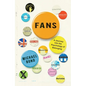 Fans: A Journey Into the Psychology of Belonging - Hardcover