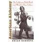 American Alchemy: The California Gold Rush and Middle-Class Culture - Paperback
