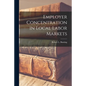 Employer Concentration in Local Labor Markets - Paperback