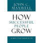 How Successful People Grow: 15 Ways to Get Ahead in Life - Hardcover