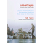 Smartups: Lessons from Rob Ryan's Entrepreneur America Boot Camp for Start-Ups - Paperback