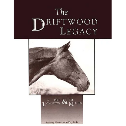 The Driftwood Legacy: A Great Usin' Horse and Sire of Usin' Horses - Paperback