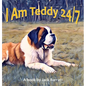 I Am Teddy 24/7 - Hardcover